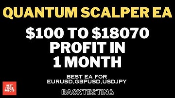 Quantum Scalper EA Forex MT4 Expert Advisor $100 To $18070 Profit In 1 Month | Best forex robots