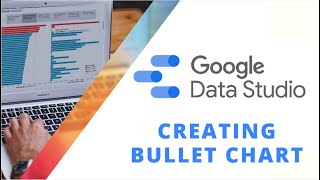 Creating Bullet Chart Chart in Google Data Studio