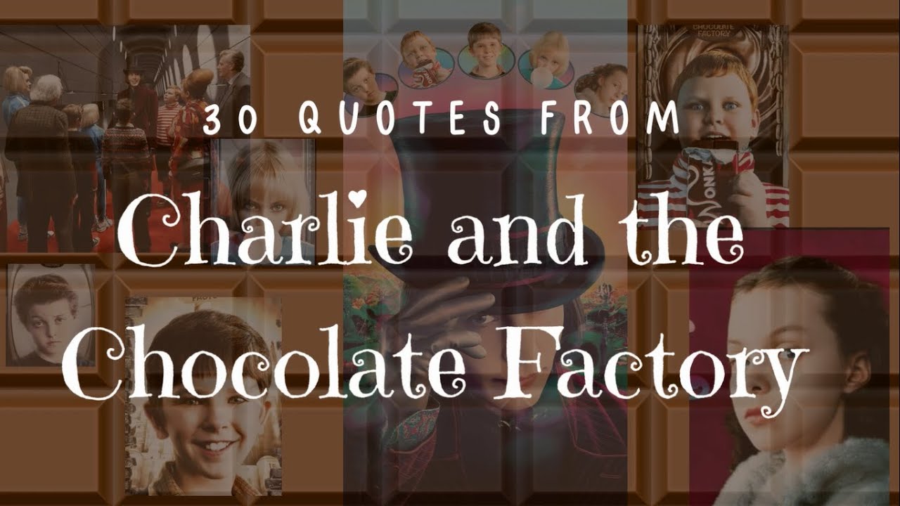 30 Chocolatey Dialogue Quotes from Charlie and the Chocolate Factory!🍫