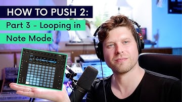 HOW TO PUSH 2 -  Looping In NOTE MODE in Ableton Live 11