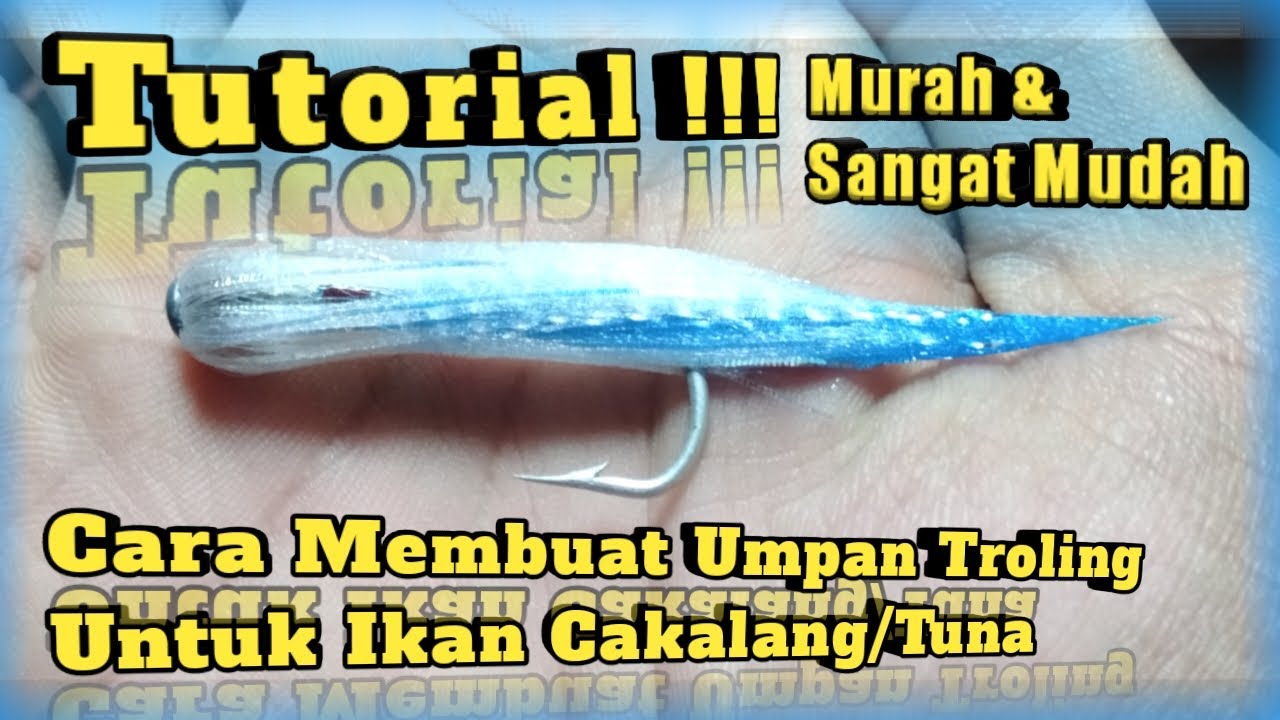 Cara membuat umpan ikan cakalang - umpan troling/tonda untuk ikan tuna