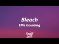 Ellie Goulding - Bleach [Lyrics]