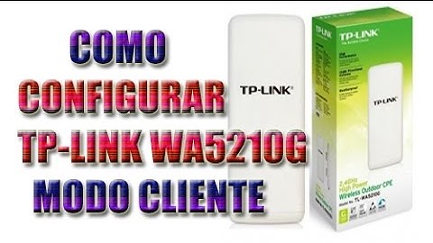 ✅ Como Configurar TP LINK WA5210G Modo Cliente Bien Explicado