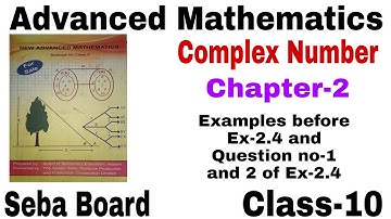 Advanced Maths for class-10, Ex-2.4, chapter-2, Complex Number, seba board,