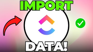 How to Import Data into ClickUp (Quick & Easy)