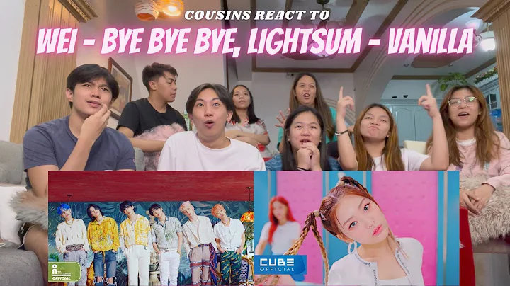 COUSINS REACT TO (WEi) 'BYE BYE BYE' and LIGHTSUM() - 'Vanilla' Official Music Video