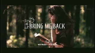 DJ SLOW REMIX !! Bring Me Back - Slow Remix !! (Nick Project Cover) #dj