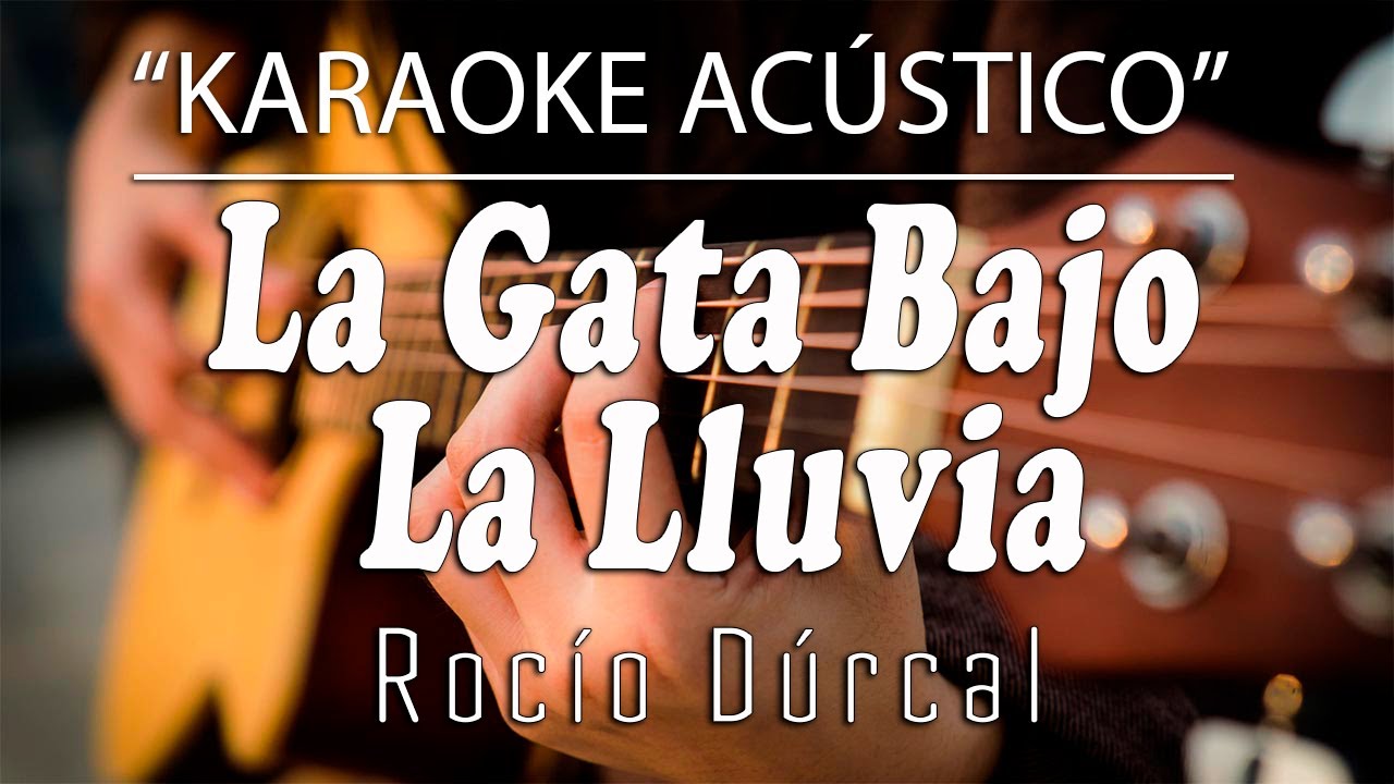 La Gata Bajo La Lluvia - Rocío Dúrcal (KARAOKE ACÚSTICO)