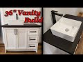 36&quot; Vanity Build | Vessel Sink