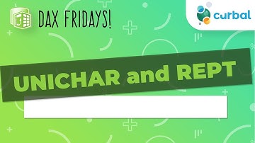 DAX Fridays! #34: UNICHAR and REPT