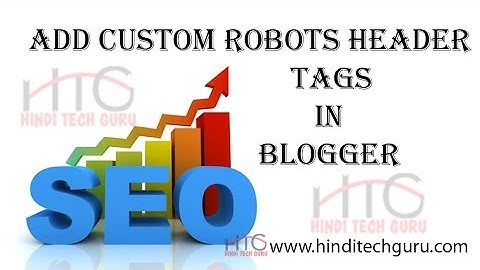custom robots header tags setting in blogger