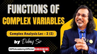 Function of a Complex Variable | Complex Analysis Lecture 2 (I) | Dubey Sir | CSIR NET | IIT JAM