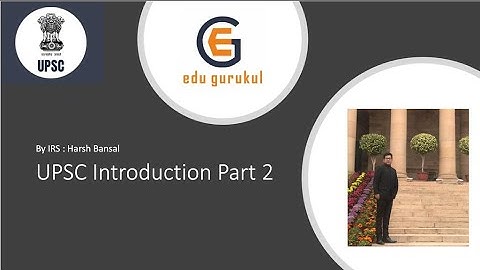 UPSC Introduction Part 2  | By IRS Harsh Bansal | #IAS #PCS #IRS # UPSC