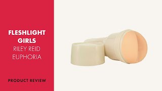 Fleshlight Girls Riley Reid Euphoria Review | PABO