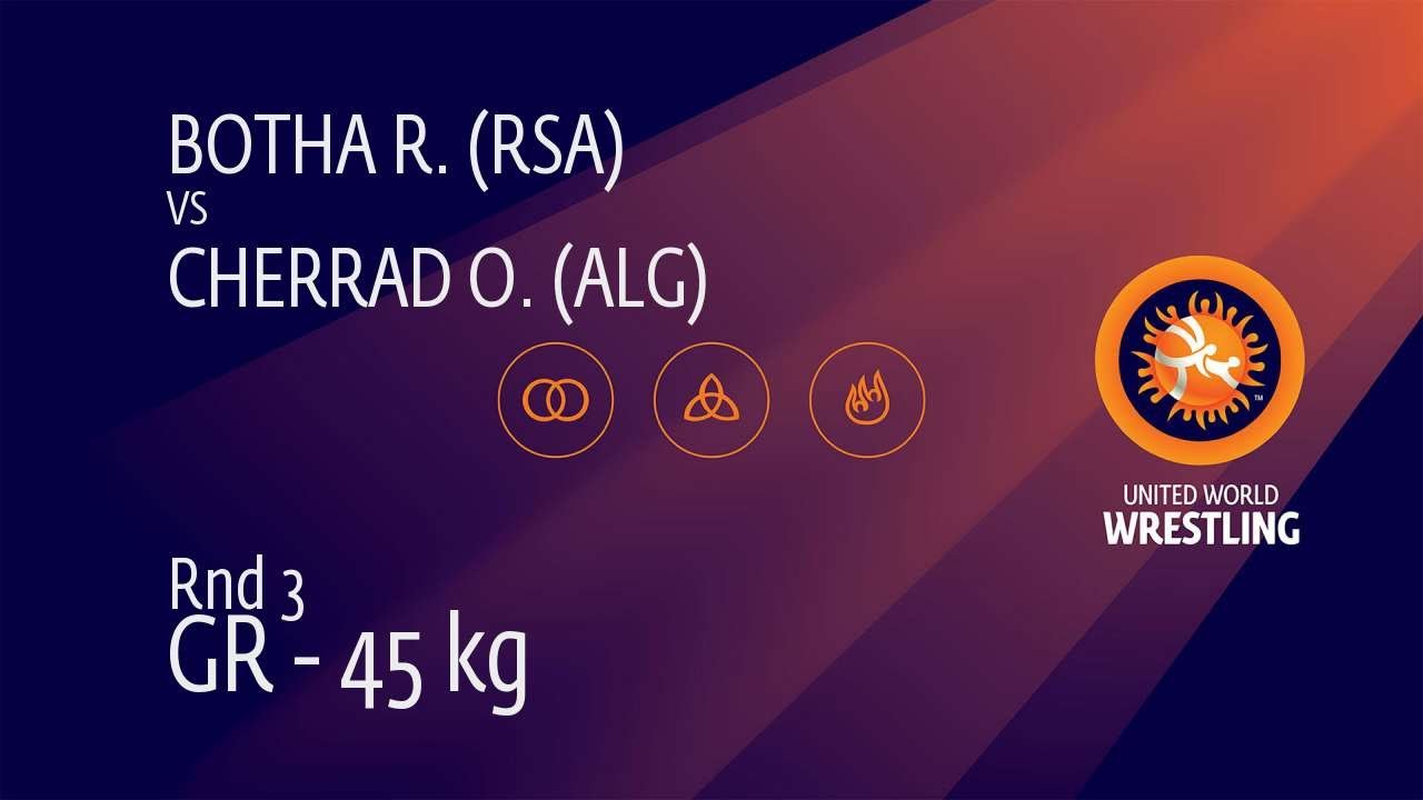 Round 3 GR - 45 kg: R. BOTHA (RSA) v. O. CHERRAD (ALG)