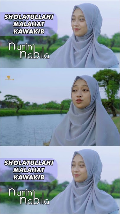 Sholatullahi Malahat Kawakib (New Version) - Nurin Nabila