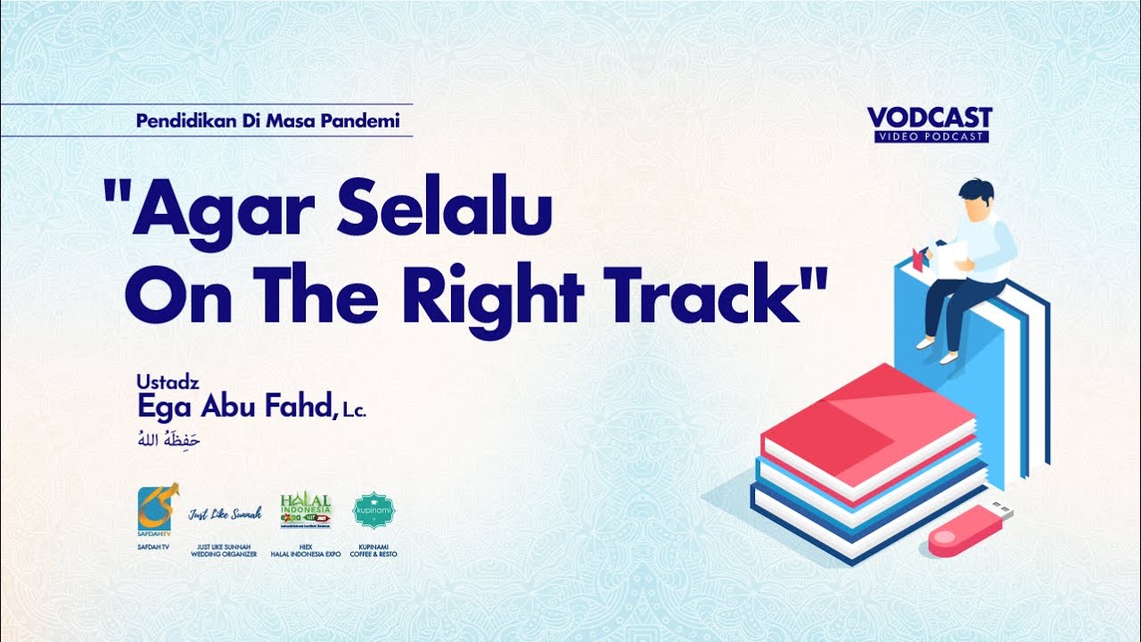 Agar Selalu On The Track (Segmen III) - VSB PJJ - Ust Abu Fahd Ega, Lc