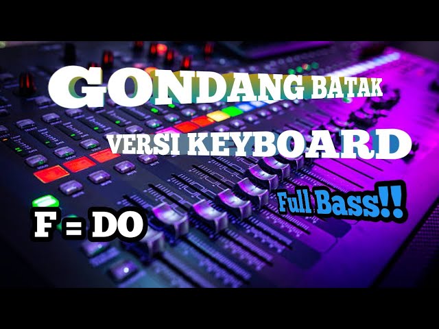 Gondang Batak / Versi Keyboard.. F = Do. Full bass!!! class=