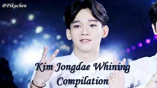 EXO Chen (Jongdae) Ah wae whining compilation