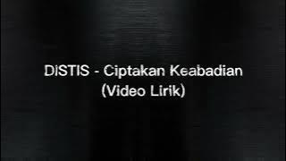 DISTIS - Ciptakan Keabadian (Video Lirik)