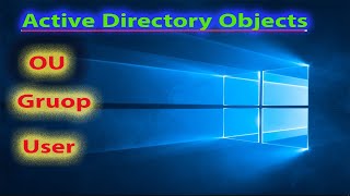 12- Active Directory Objects | Create OU, Group, User | windows server 2019 Free Course