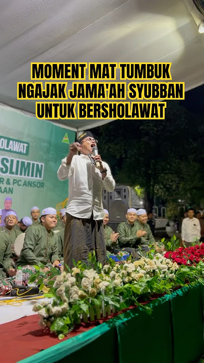 Moment Mat Tumbuk Ngajak Jama'ah Untuk Bersholawat #sholawat