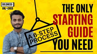 The Only Starting Guide You Need| 6 STEP PROCESS| Personal Development| How to start of| Self growth