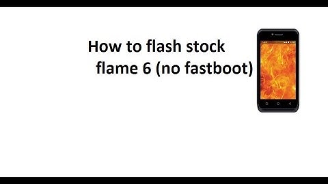How to flash stock ROM in flame 6 (no fastboot,no adb) 100% safe