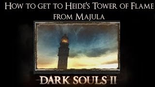 How to get to Heide's Tower of Flame from Majula Dark Souls 2