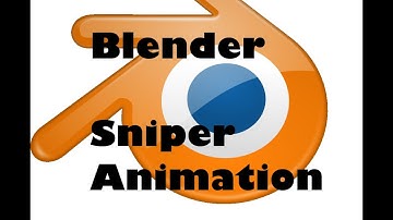 Blender Sniper Animation