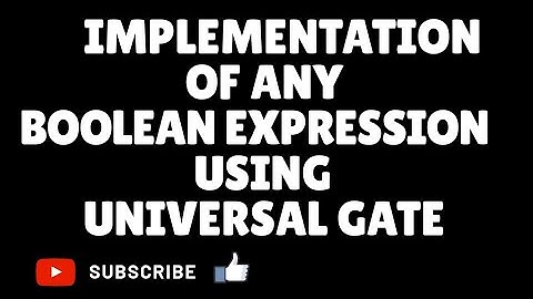 How to implement a Boolean expression using universal gate?
