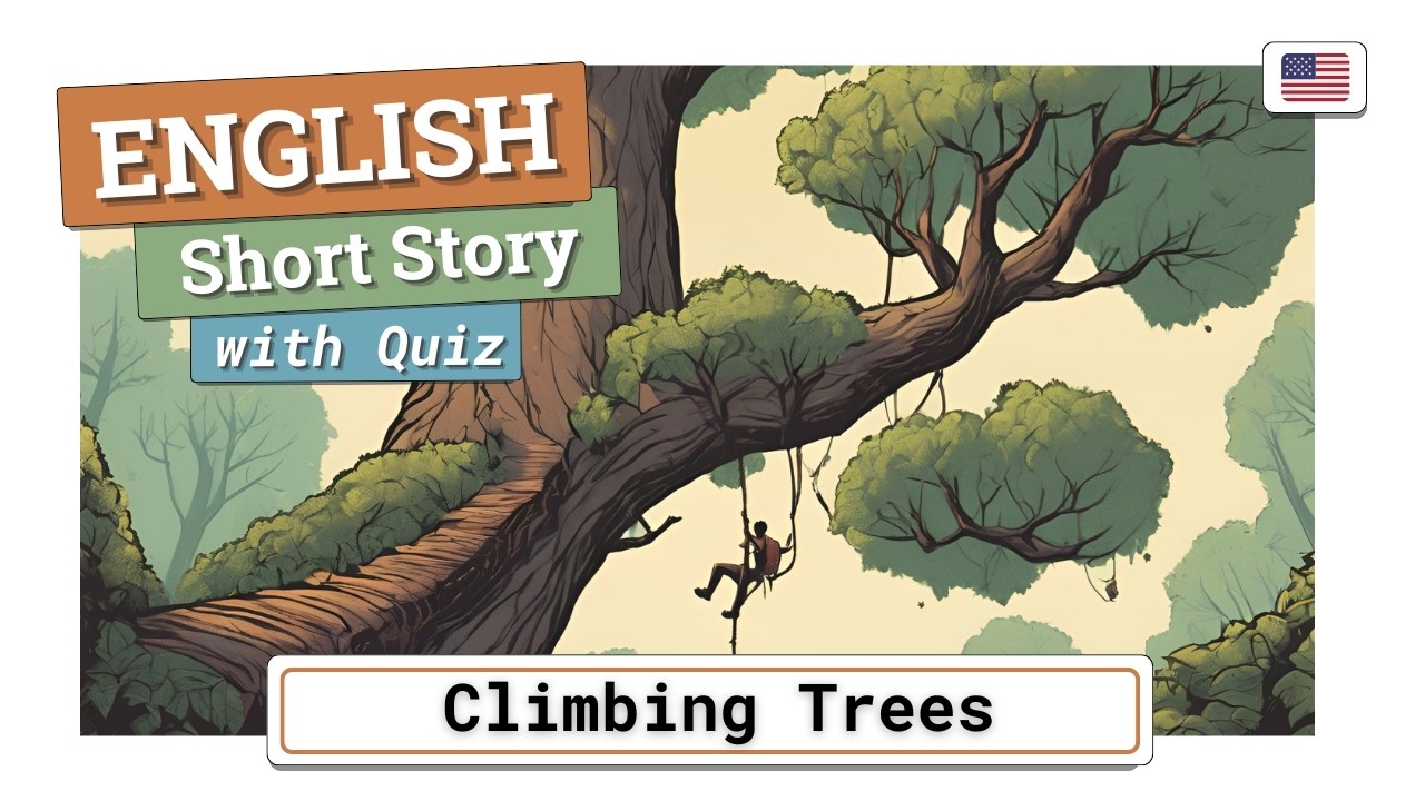 Beginner to Intermediate English Short Story | B1 Level | Climbing Trees | With Quiz