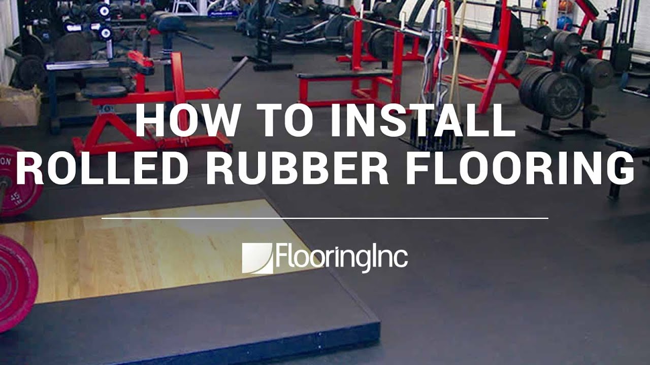 How To Install Rolled Rubber Flooring, How To Install Rubber Flooring