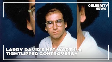 Larry David Says ‘None of Your F–king Business’ When Asked Net Worth    Celebrity Weekly