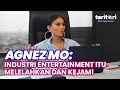 Agnez Mo: "Industri Entertainment Itu Melelahkan dan Kejam!"