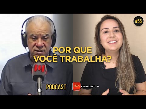 TRABALHO: Um mal necessário? - Bíbliacast JFA #055