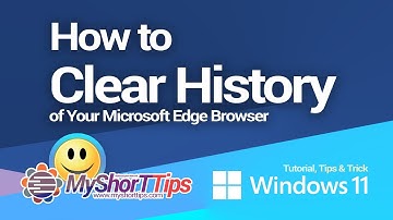 How to Clear History of Your Microsoft Edge Browser on Windows 11