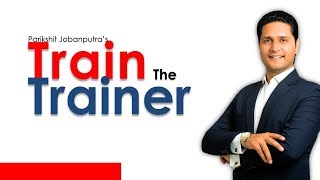 Online Train The Trainer Course | Train The Trainer in India in Hindi by Parikshit Jobanputra