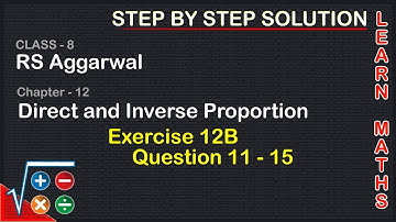 Direct and Inverse Proportion| Class 8 Exercise 12B Question 11 - 15| RS Aggarwal|Learn maths