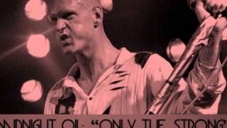 Midnight Oil: "Only The Strong" chords