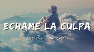 Luis Fonsi, Demi Lovato - Echame La Culpa (Lyrics/Letra)