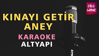 KINAYI GETİR ANEY (Kına Gecesi Müzikleri) Karaoke Altyapı Türküler - Do Resimi
