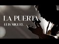 LA PUERTA - Luis Miguel (EDICIÓN ESPECIAL con letra)