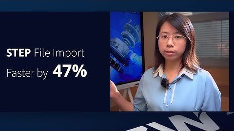 ZW3D 2022 Overview | Friendlier User Experience