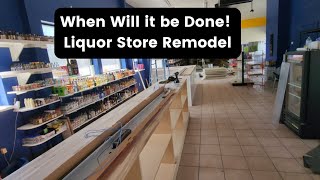 Liquor Store Remodel: Closer and Closer to Opening!