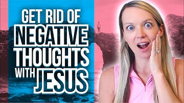 How To Break Free From Negative Thoughts - A Christian Guide To Peace