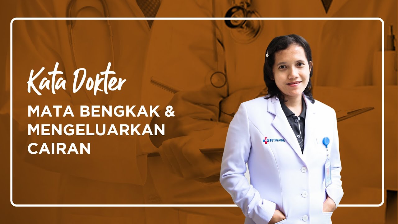 MATA BENGKAK DAN MENGELUARKAN CAIRAN LENGKET, APA PENYEBAB & OBATNYA