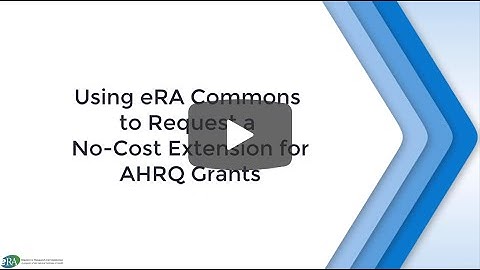 Using eRA Commons to Request an NCE for AHRQ Grants