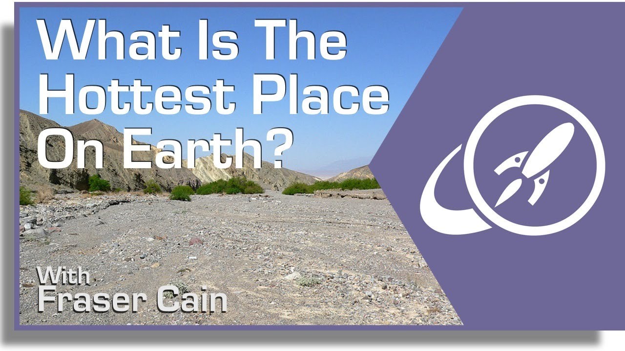 What Is The Hottest Place On Earth Youtube