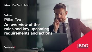 Part 1: Pillar Two - An overview of the rules and key upcoming requirements and actions